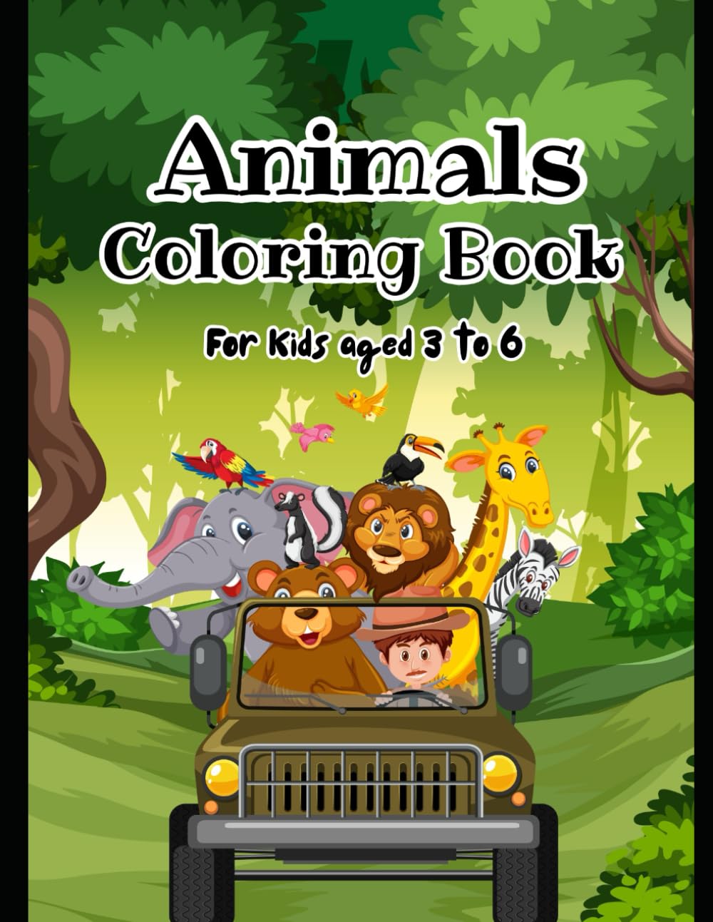 Animals Coloring Book for Kids Aged 3 to 6: Fun Safari Adventure with Animal Illustrations