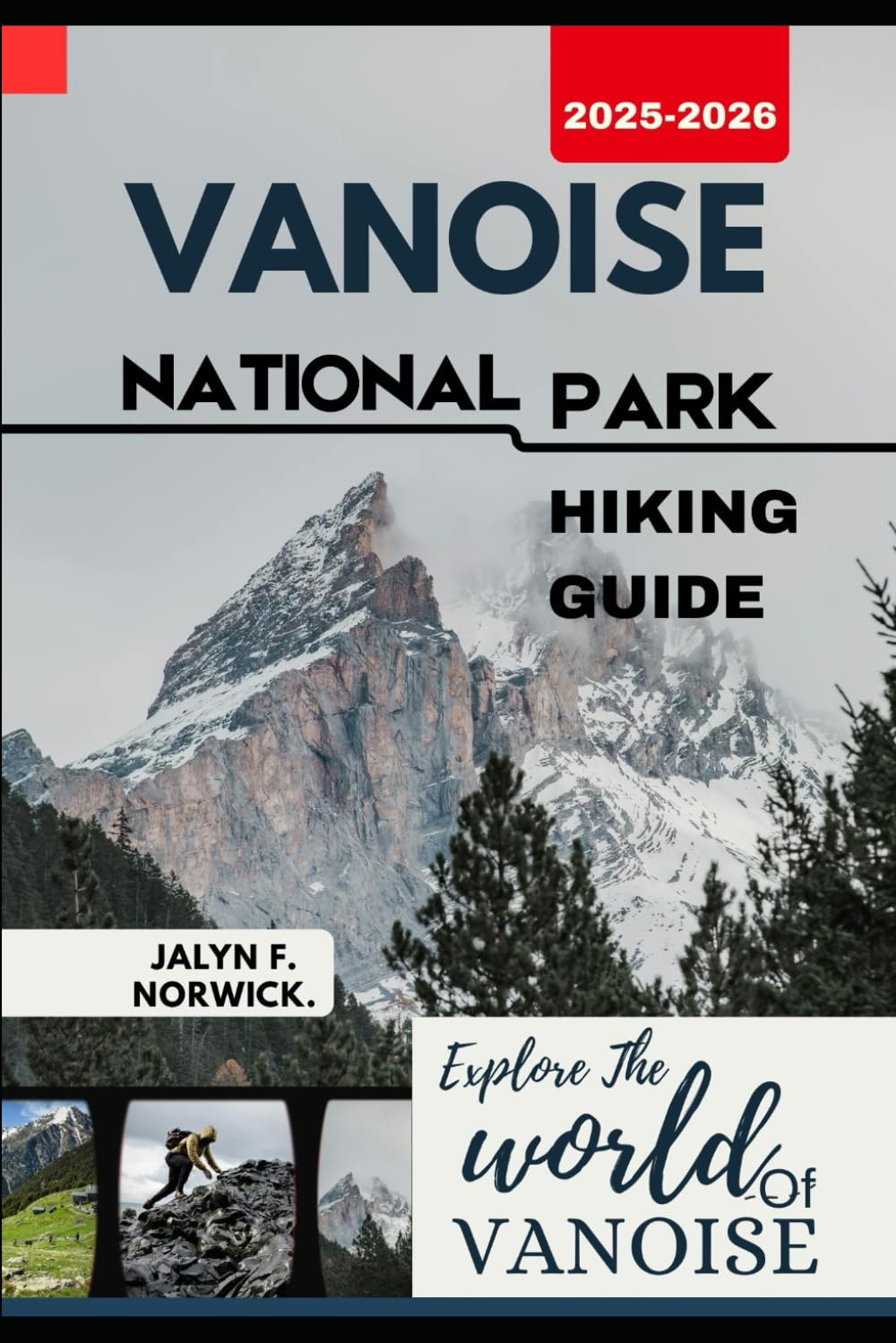 VANOISE NATIONAL PARK HIKING GUIDE 2025-2026: 42 (Trailblazer: The Ultimate Hiking Guide Series)
