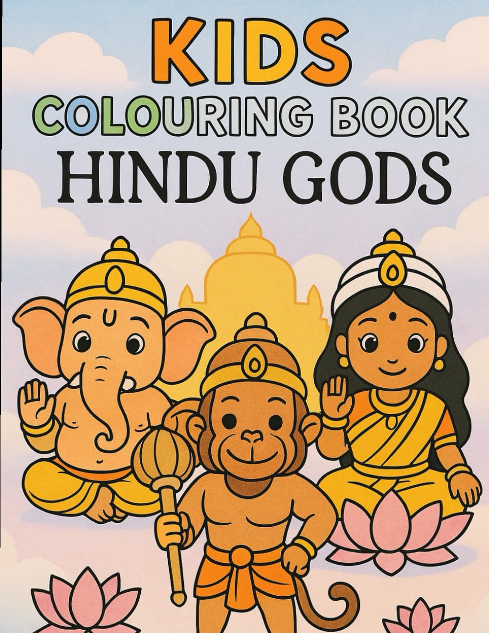 Little Devotees Colouring Book: Hindu Gods with Simple Facts for Kids