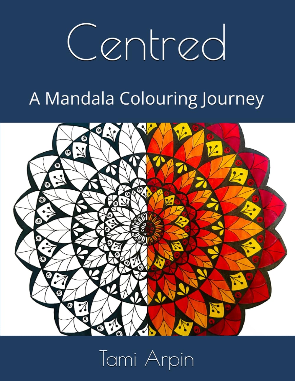 Centred: A Mandala Colouring Journey