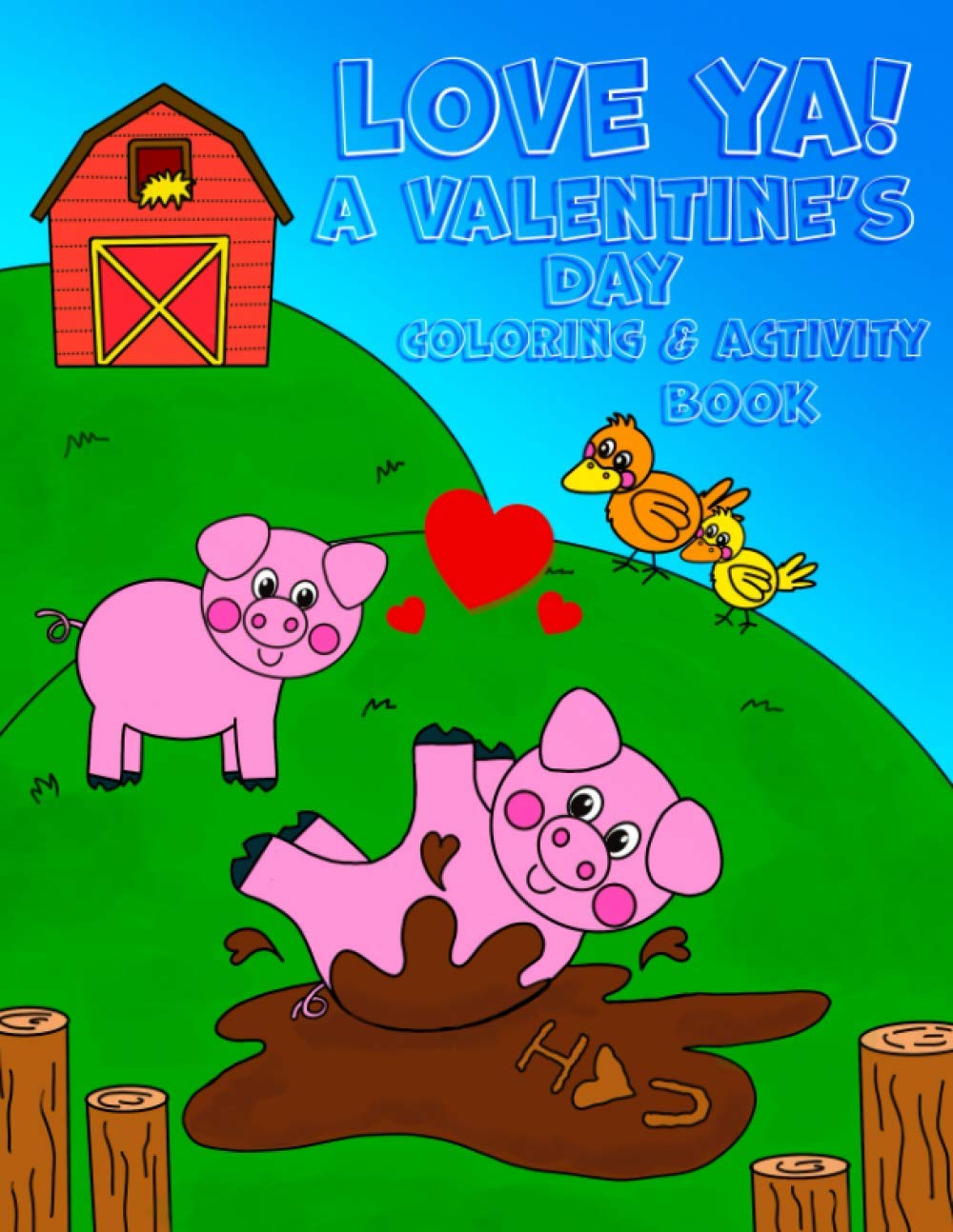 Love Ya! A Valentine’s Day Coloring & Activity Book: : - 8.5x11 kids activity and coloring book, kids and toddler gift for valentines day