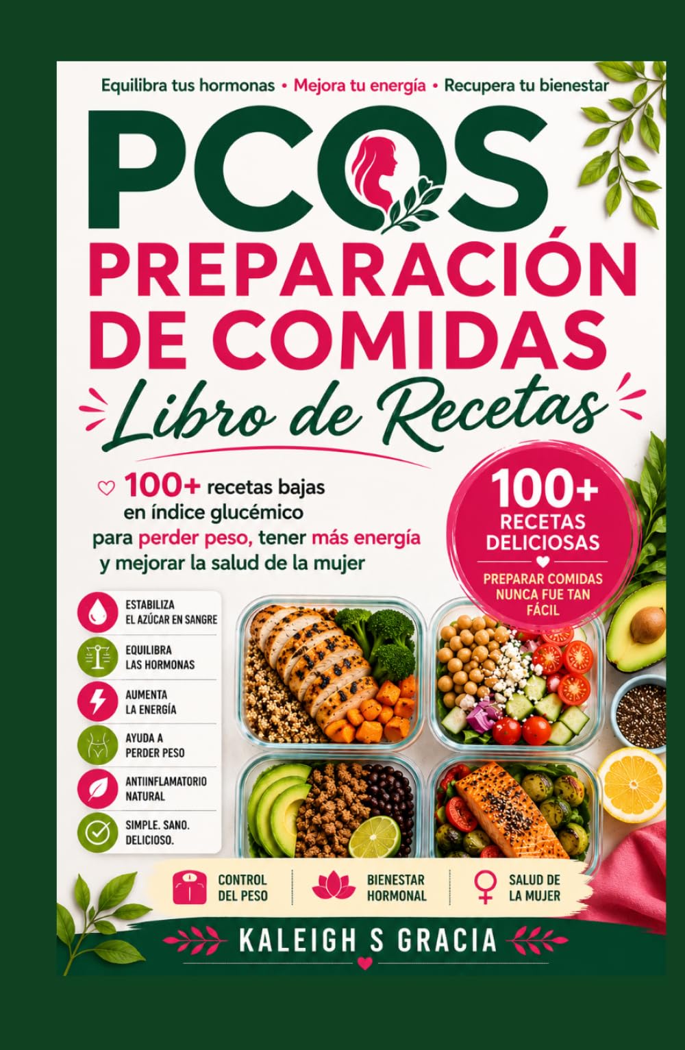 Libro de cocina para la preparación de comidas con SOP: 100+ recetas de bajo índice glucémico para equilibrar hormonas para la pérdida de peso, la energía y la salud de la mujer