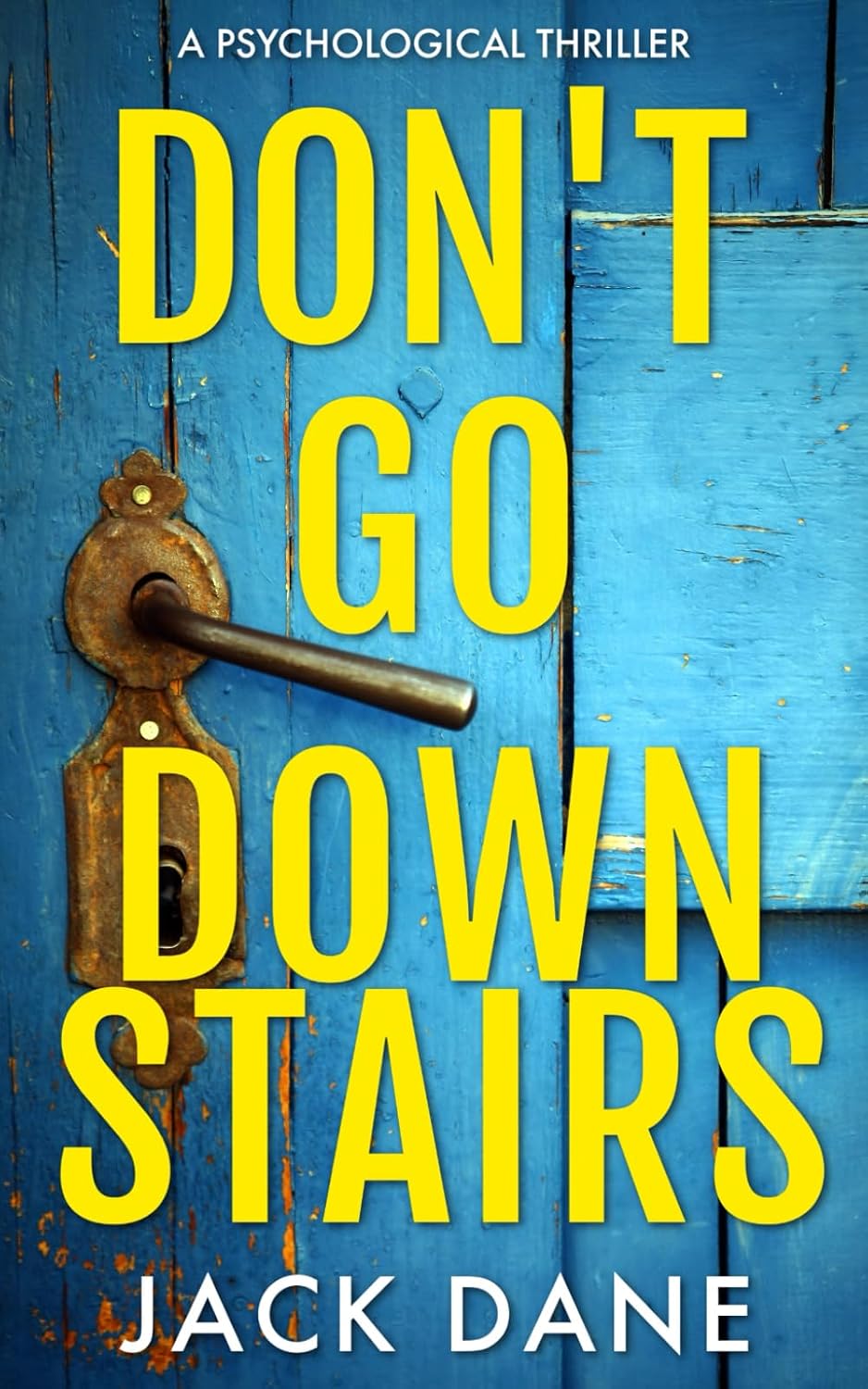 Don't Go Downstairs: A Psychological Thriller (Jack Dane Psychological Thrillers Collection)