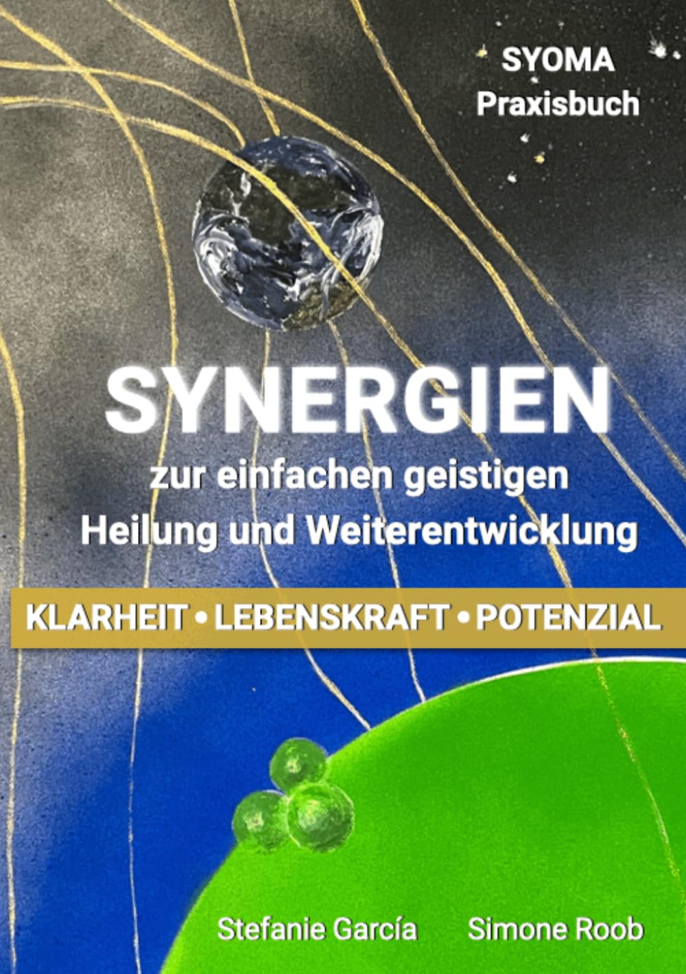 SYNERGIEN zur einfachen geistigen Heilung und Weiterentwicklung: SYOMA Praxisbuch