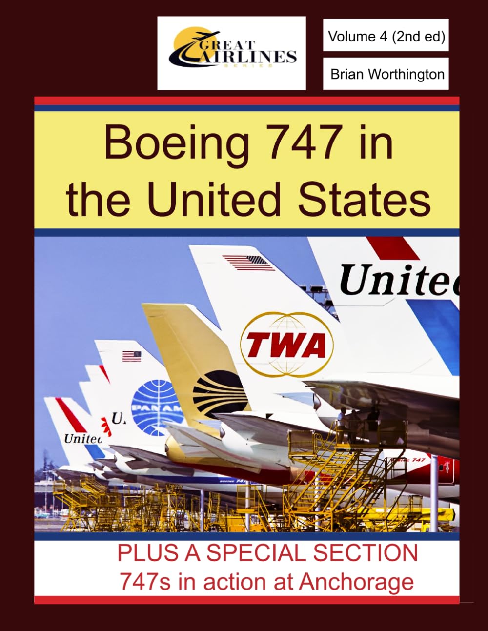 Boeing 747 in the United States of America: Plus a special section; 747s in action at Anchorage (Great Airlines Series)