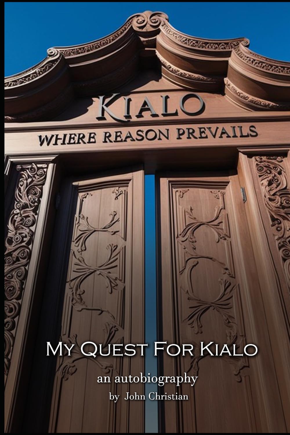 My Quest For Kialo: an autobiography