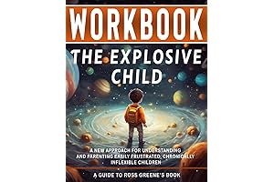 Workbook: The Explosive Child Interactive Guide to Ross W. Greene PhD Book