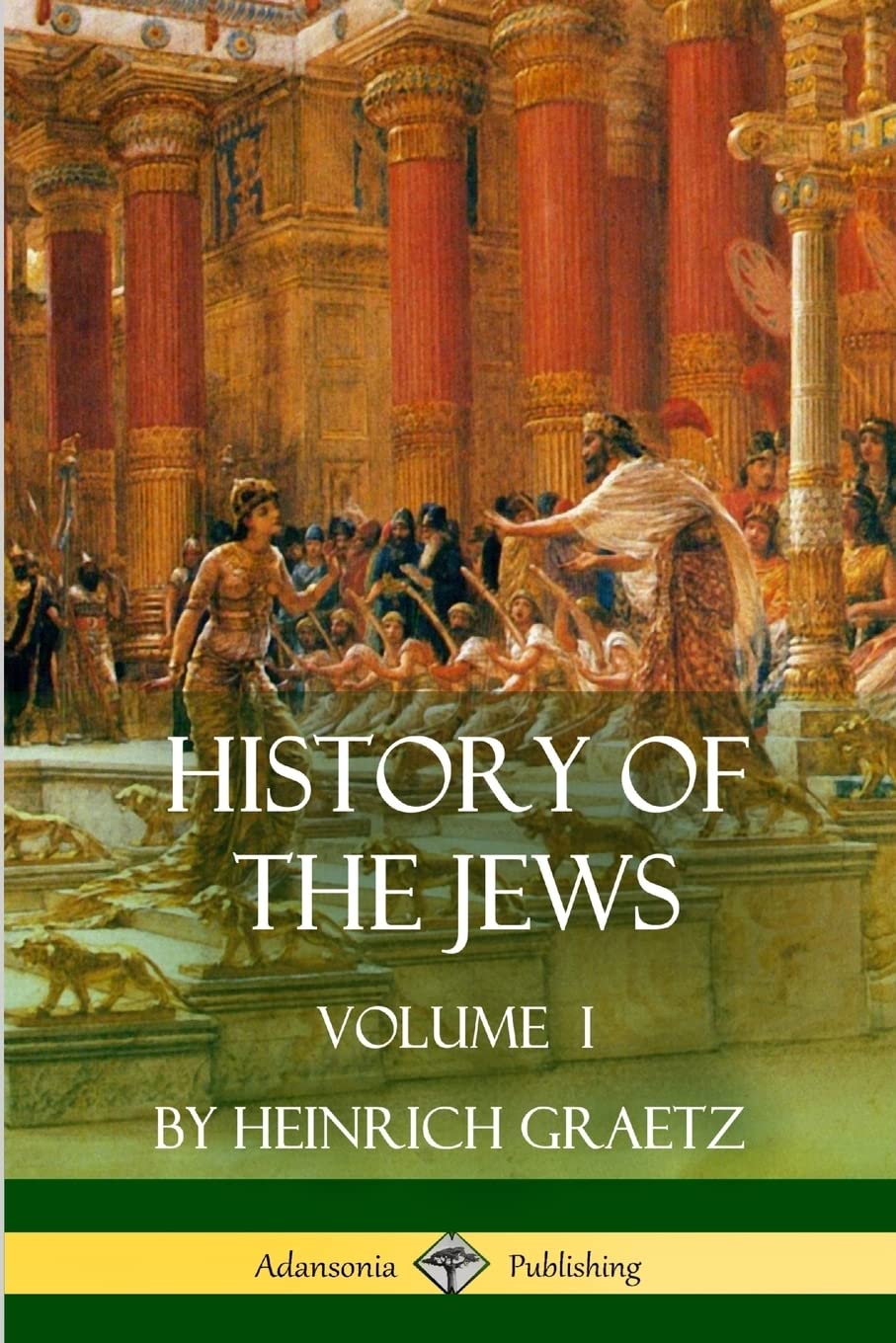 History of the Jews: Volume I