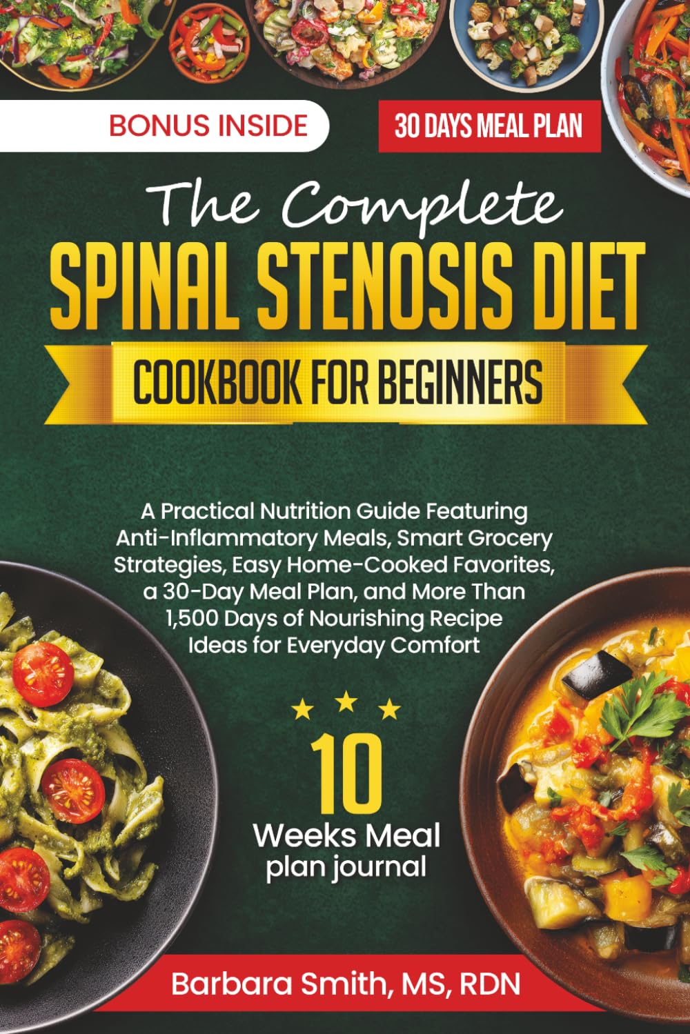THE COMPLETE SPINAL STENOSIS DIET COOKBOOK FOR BEGINNERS (Barbara Smith, MS, RDN’s Balanced Plate Cookbook Collection)