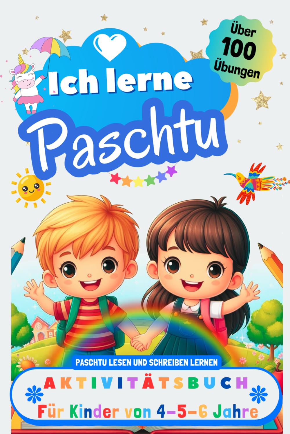 Ich lerne Paschtu, Aktivitätsbuch für Kinder von 4 - 5 - 6 Jahre: Arbeitsbuch: Über 100 Übungen. Paschtu lesen und schreiben lernen