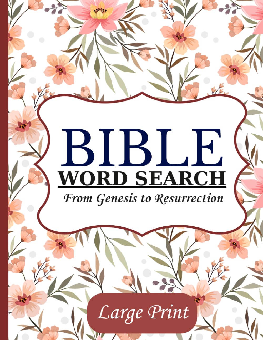 Inspirational Bible Word Search: 50 Large Print Puzzles for Seniors Featuring KJV Verses