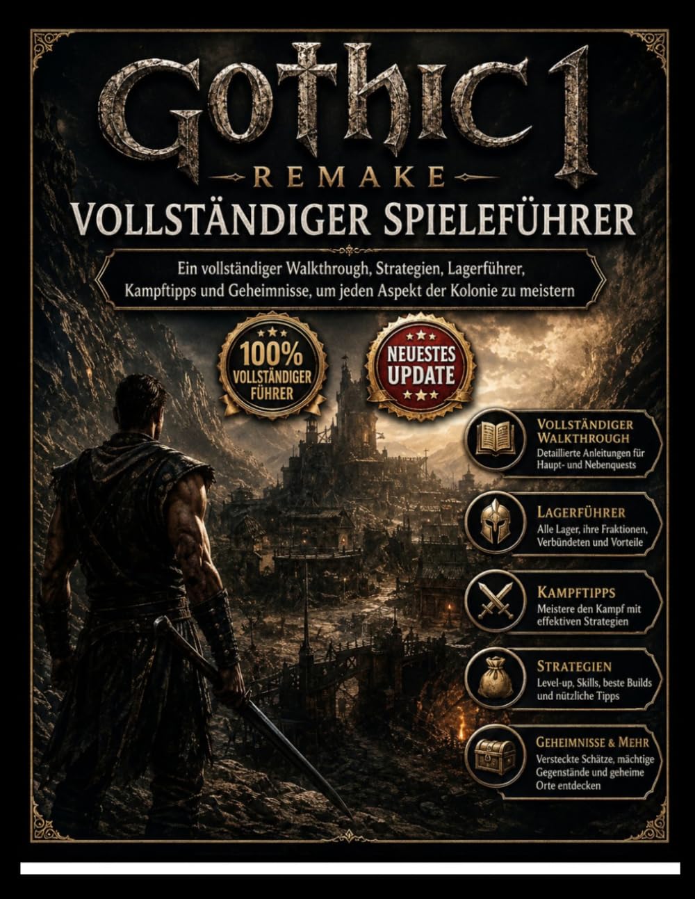 GOTHIC 1 REMAKE VOLLSTÄNDIGER SPIELANLEITUNG: Eine vollständige Komplettlösung, Strategien, ein Fraktionsleitfaden, Kampftipps und Geheimnisse, um jeden Aspekt der Kolonie zu meistern