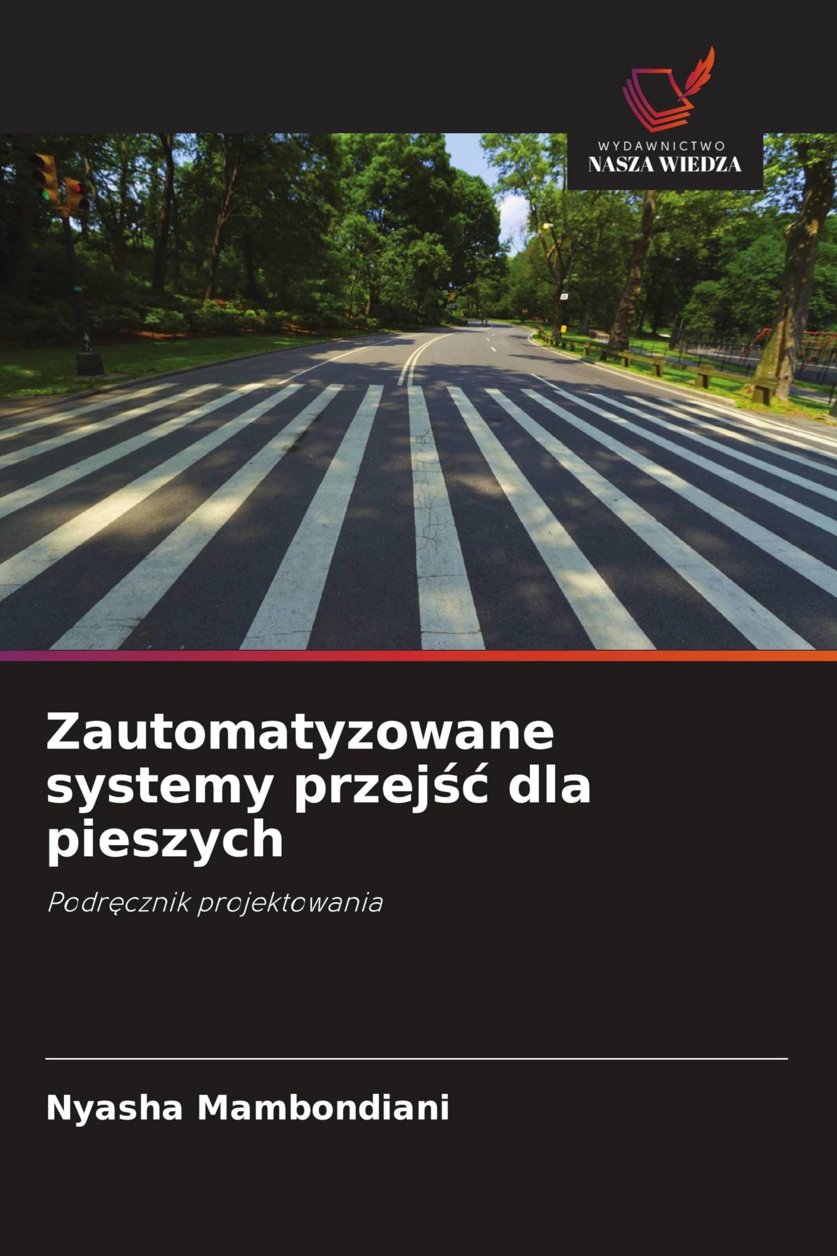 Zautomatyzowane systemy przejśc dla pieszych: Podr¿cznik projektowania