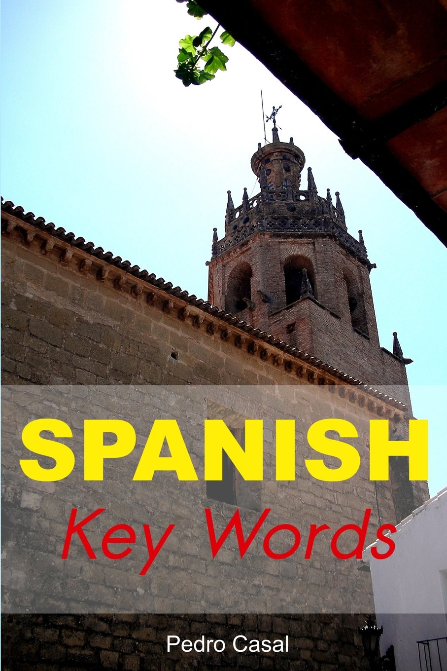 Spanish Key Words: Learn Spanish Easily: 2000-word Vocabulary Arranged by Frequency, with Dictionaries: v. 14 (Oleander Language & Literature S.)