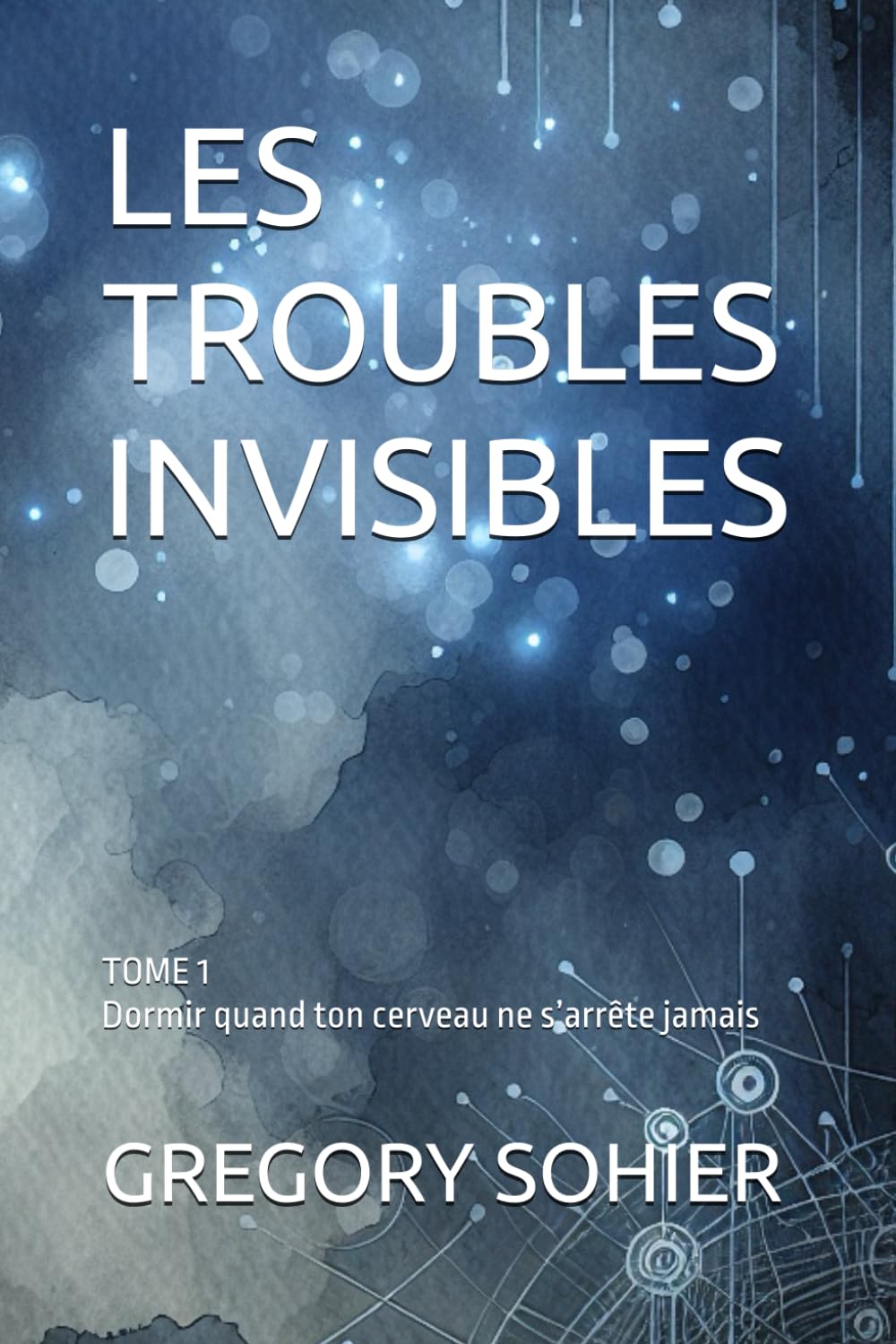 LES TROUBLES INVISIBLES: Dormir quand ton cerveau ne s’arrête jamais