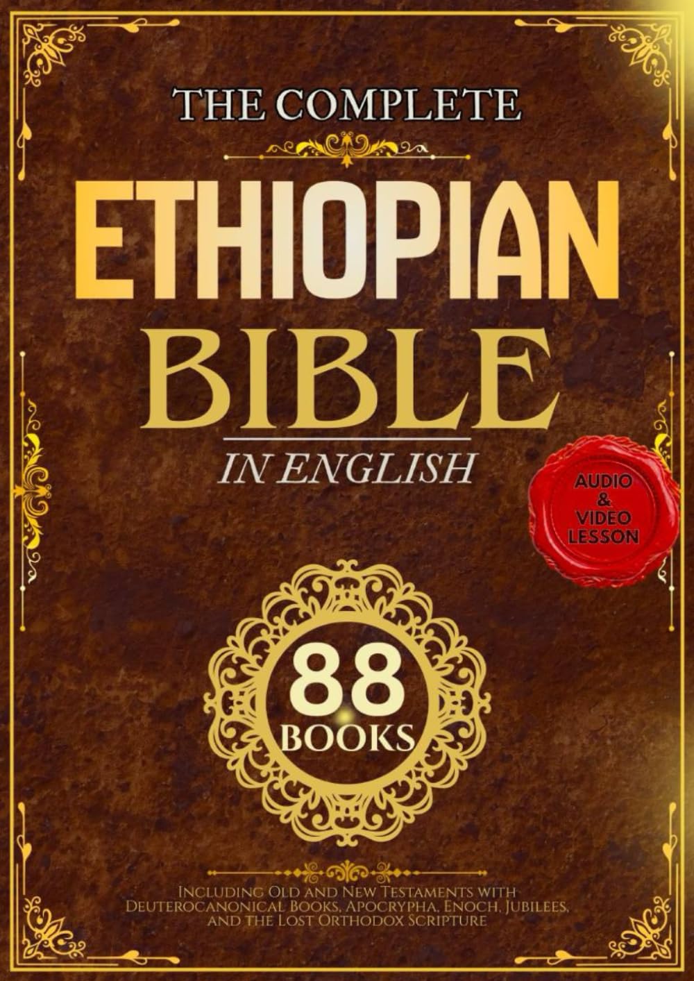 Ethiopian Bible In English (Illustrated): Collection of 88 Traditional Books Including the Old and New Testaments, Apocrypha, Enoch, Jubilees, and Lost Scripture
