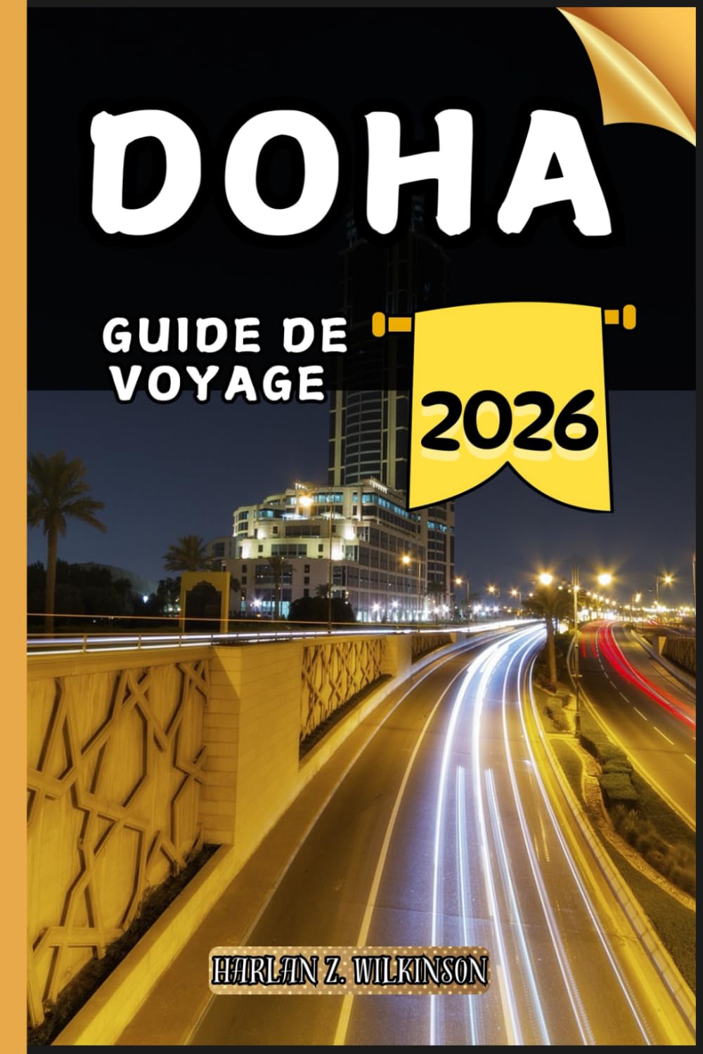 Doha Guide de voyage: Votre guide des points forts culturels, des attractions incontournables, des meilleurs hébergements et des conseils d'experts pour un voyage mémorable.