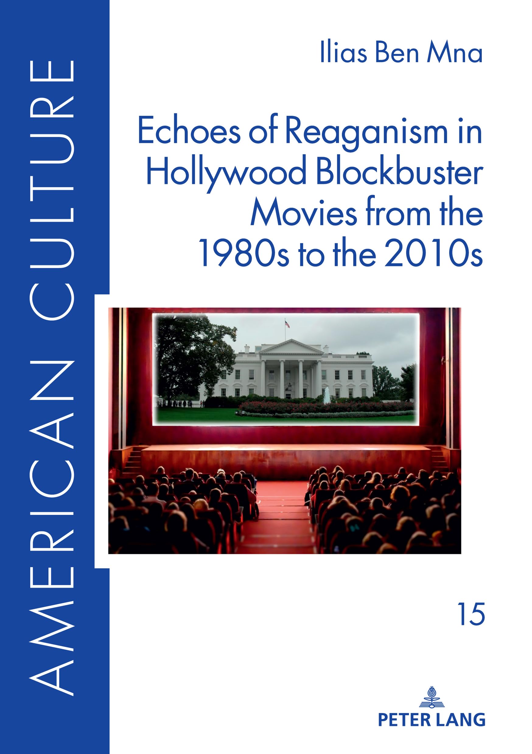 Reaganism in Hollywood Blockbuster Movies comprendre l'idéologie politique des films US