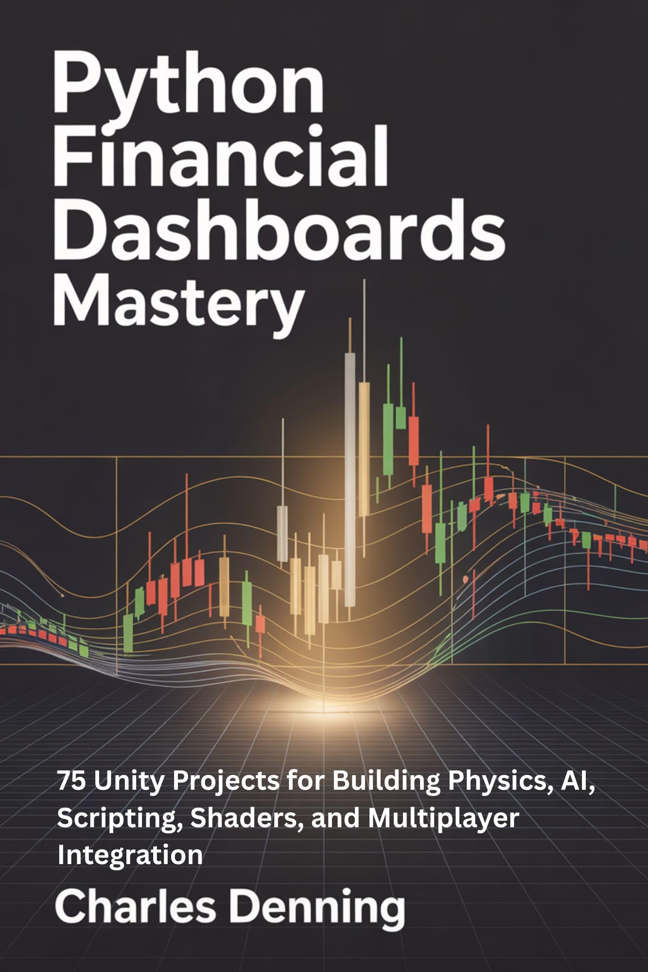 Python Financial Dashboards Mastery: 70 Dash Projects for Building Interactive Components, Callbacks, and Data-Driven Interactivity