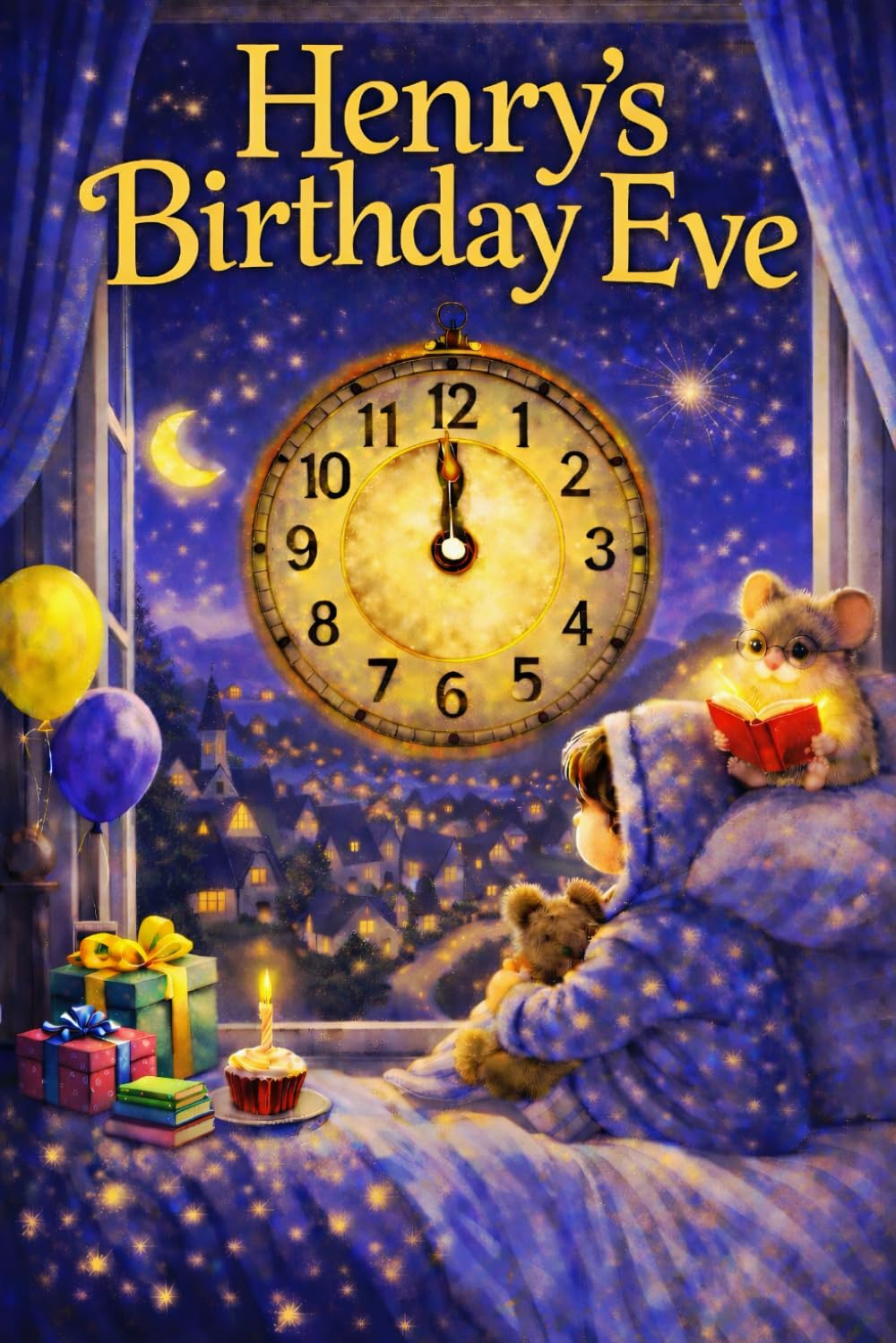Henry's Birthday Eve: A Magical, Personalised Children's Bedtime Story Book with child's name, to be enjoyed on the Eve of their Birthday. (Eve Books)