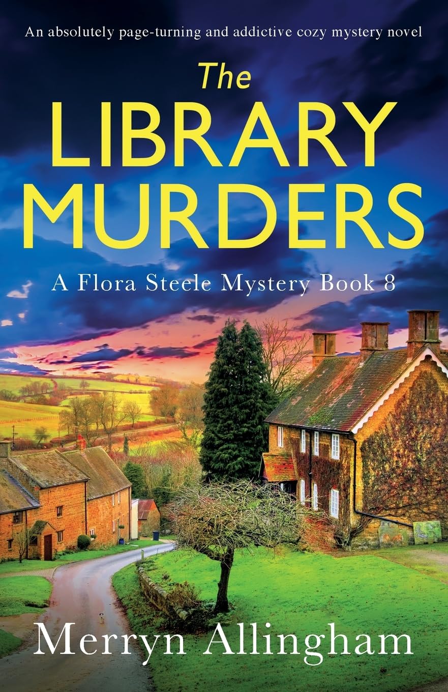 The Library Murders: An absolutely page-turning and addictive cozy mystery novel: 8 (A Flora Steele Mystery)