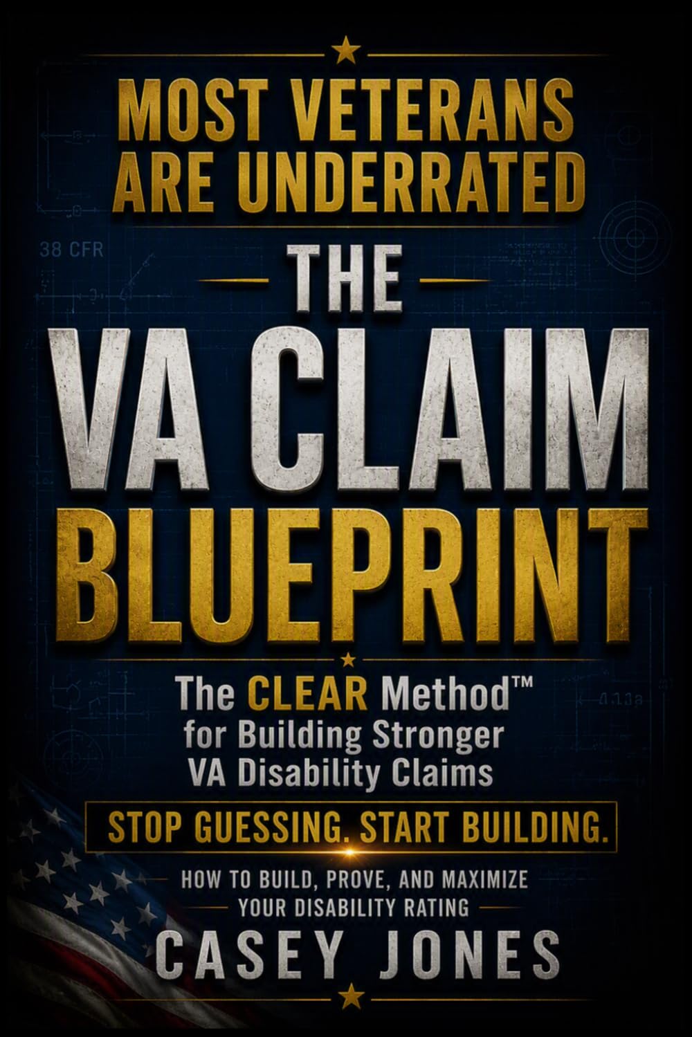 The VA Claim Blueprint: How to Increase Your VA Disability Rating, Win Your Claim, and Avoid Denials (VA Disability System Series)