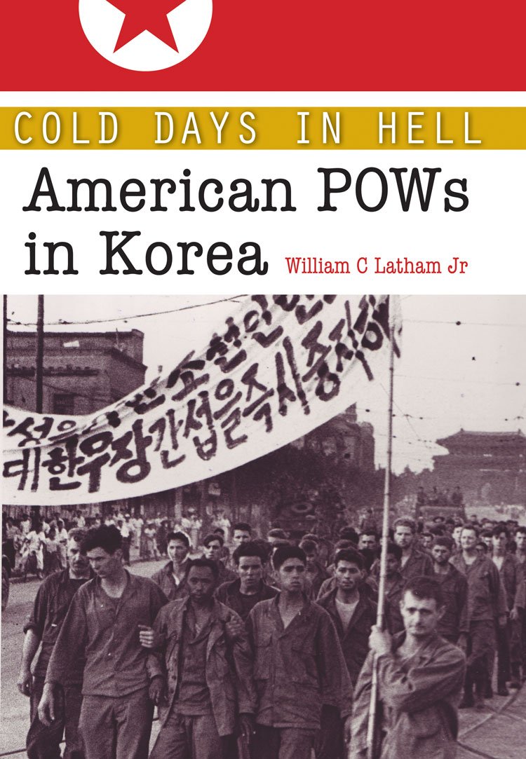 Buy Cold Days in Hell: American POWs in Korea: American POWs in Korea Volume 141 (Texas A&M University Military History Series) — BookShops.in