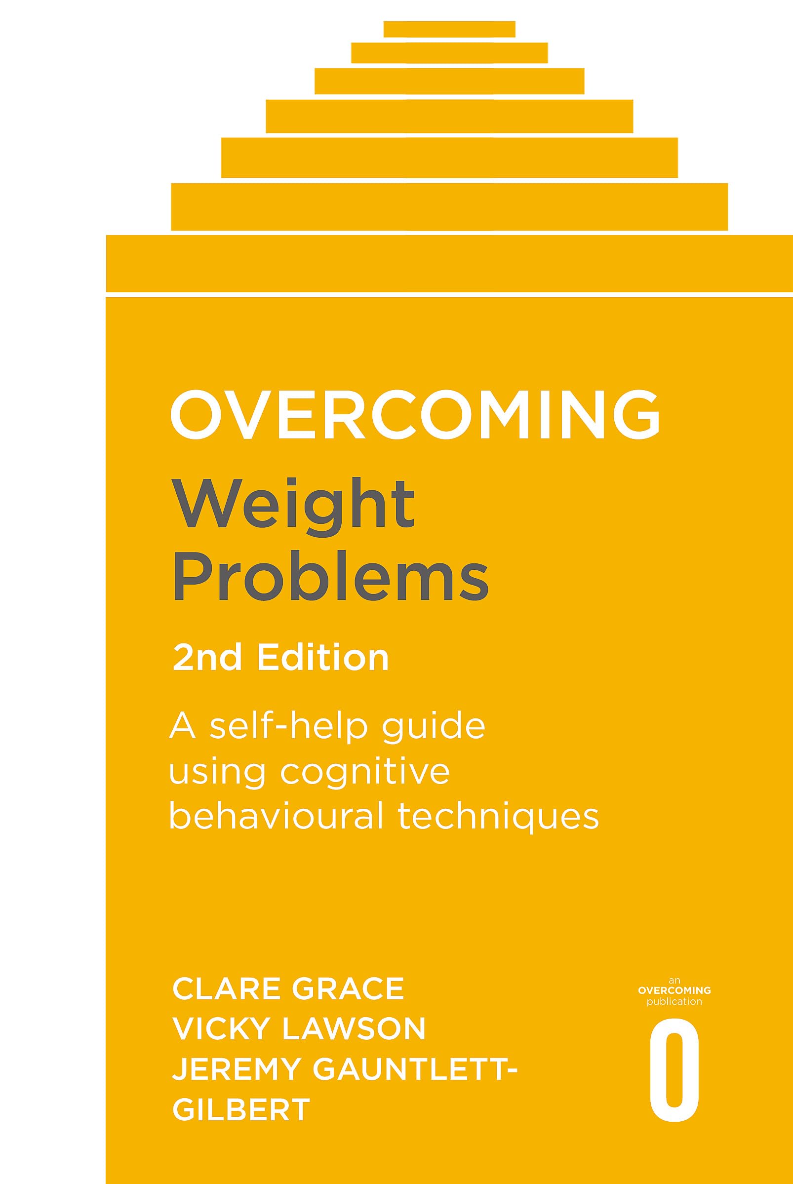 Overcoming Weight Problems 2nd Edition: A self-help guide using cognitive behavioural techniques (Overcoming Books)