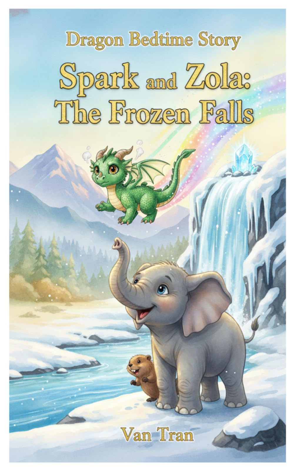 Spark and Zola: The Frozen Falls (Dragon Bedtime Story)