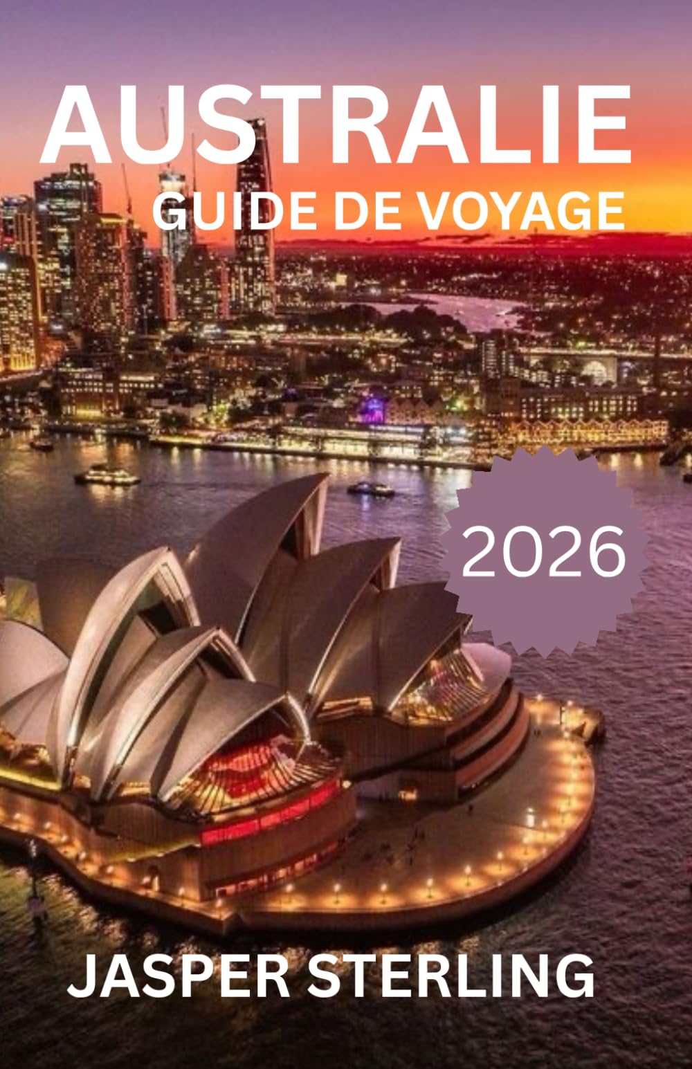 AUSTRALIE GUIDE DE VOYAGE 2026