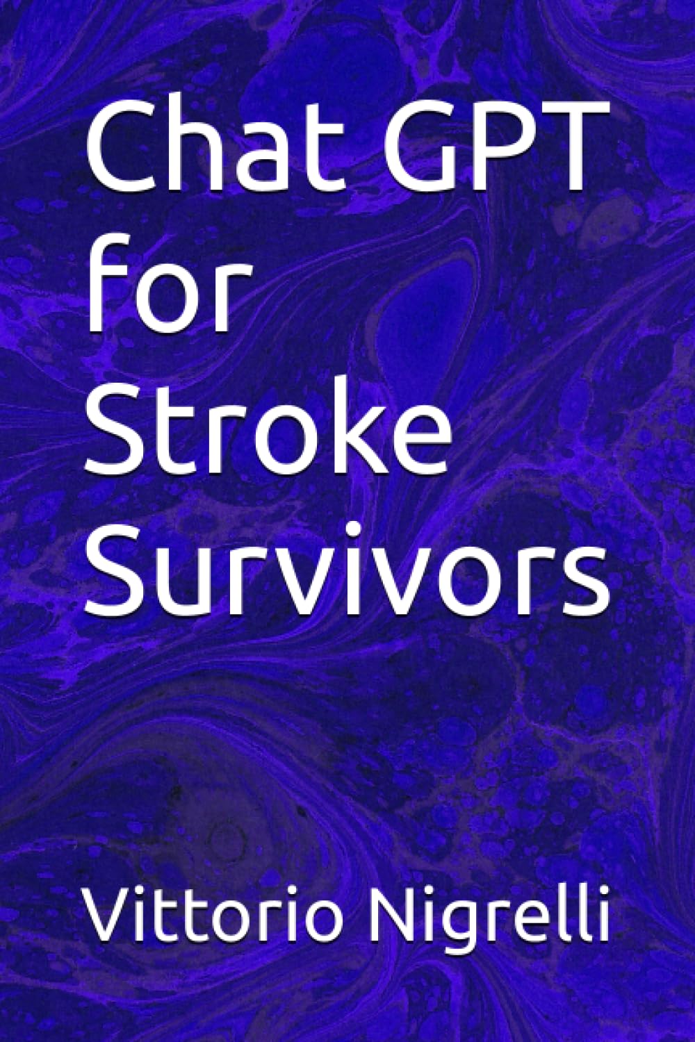 Chat GPT for Stroke Survivors Paperback – 16 Jun. 2023