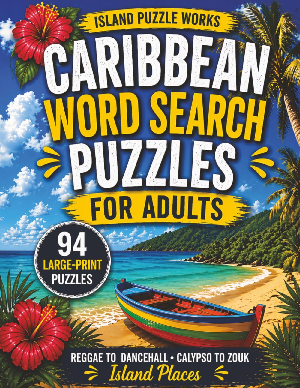 Caribbean Word Search Puzzles For Adults: Reggae to Dancehall. Calypso to Zouk. Island Places
