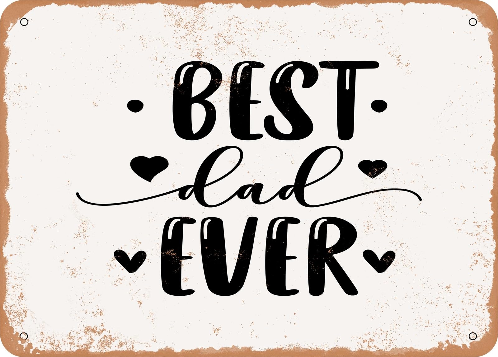 Miaomansenstore Metal Sign - Best Dad Ever - 5 - Vintage Look Sign Home Decor