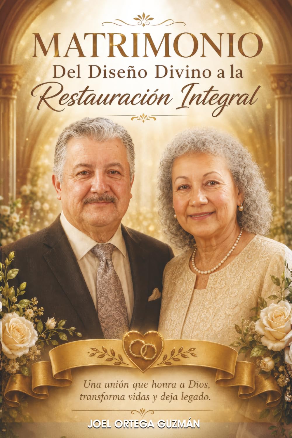 MATRIMONIO: Del Diseño Divino a la Restauración Integral