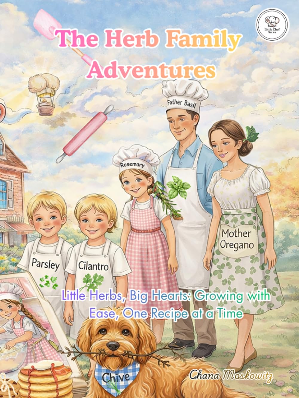 The Herb Family Adventures: Little Herbs, Big Hearts: Growing with Ease, One Recipe at a Time (Little Chef Series)      Hardcover – Large Print, February 11, 2026
