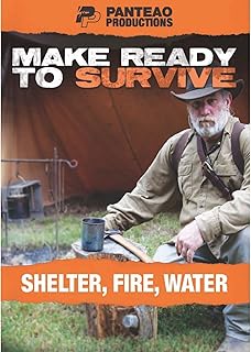 Panteao Productions: Make Ready to Survive: Shelter, Fire, Water - PMRS09 - Survival Training - Survivalist - Survival kit - Prepping -Bugging Out - Shelter - Fire - Water - DVD