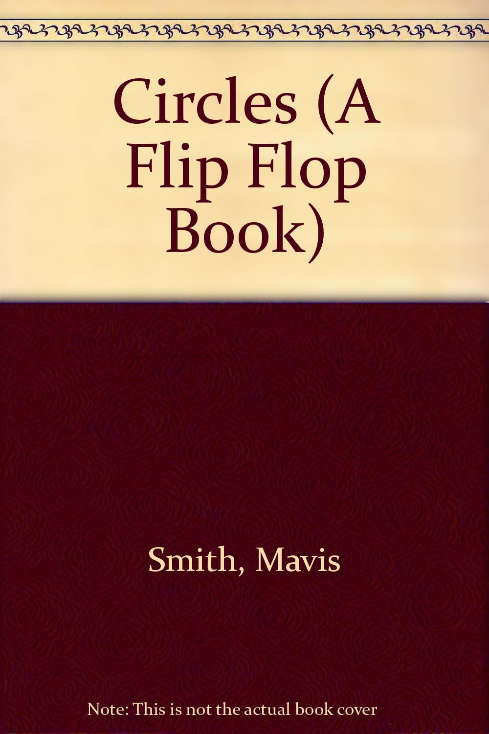Circles (A Flip Flop Book) Smith, Mavis 9781557823663 Books
