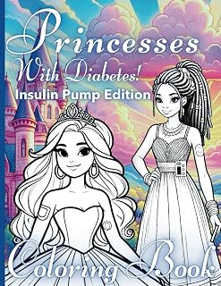 Princesses with Diabetes - Insulin Pump Edition: A Fairytale Princess Coloring Book for Girls with Type 1 Diabetes (Characters with Diabetes Activity Books)