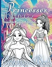 Princesses with Diabetes - Insulin Pump Edition: A Fairytale Princess Coloring Book for Girls with Type 1 Diabetes (Characters with Diabetes Activity Books)