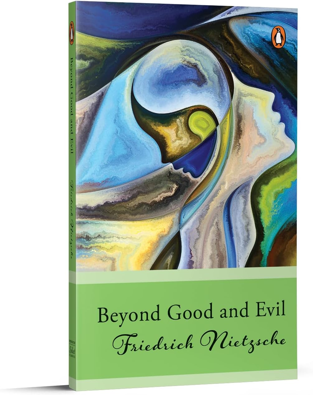 Penguin Select Classics: Beyond Good And Evil: (Original, Unabridged Classic)