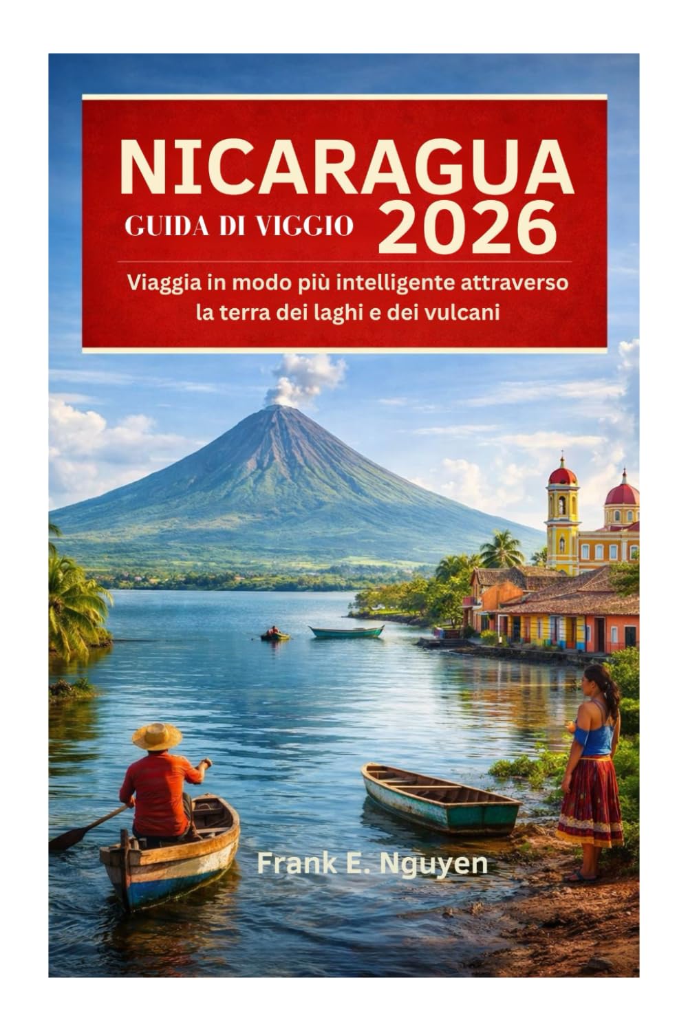 GUIDA DI VIGGIO NICARAGUA 2026: Viaggia in modo più intelligente attraverso la terra dei laghi e dei vulcani