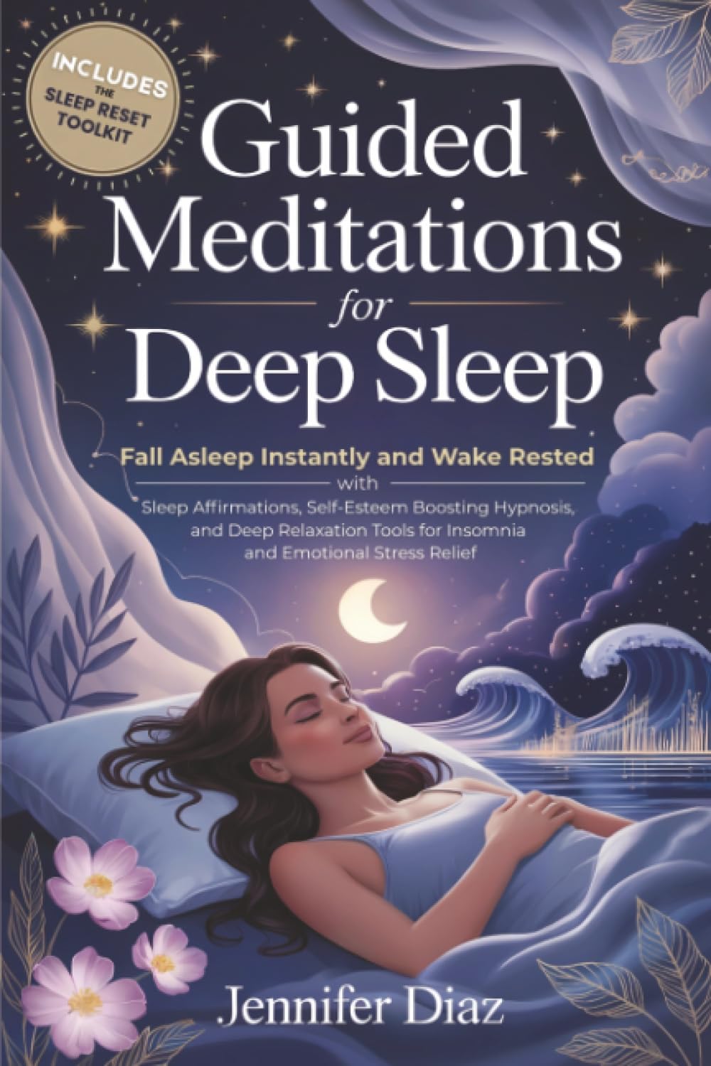 Guided Meditations for Deep Sleep: Fall Asleep Instantly and Wake Rested with Sleep Affirmations, Self-Esteem Boosting Hypnosis, and Deep Relaxation ... for Self Healing & Emotional Freedom)