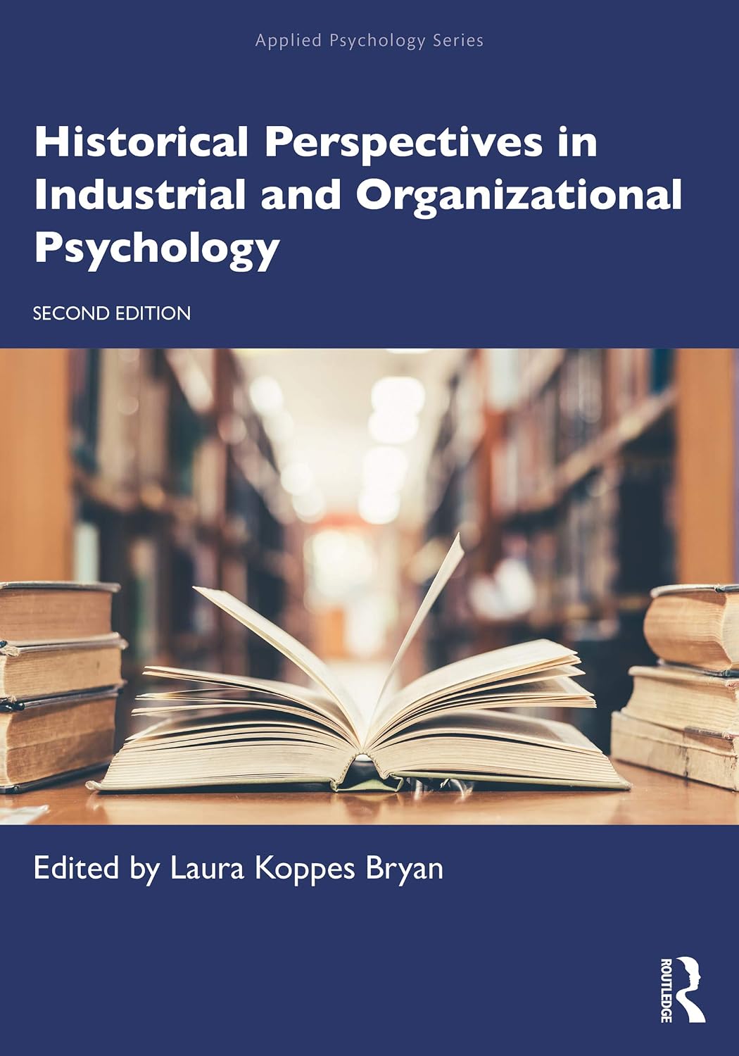Historical Perspectives in Industrial and Organizational Psychology (Applied Psychology Series)