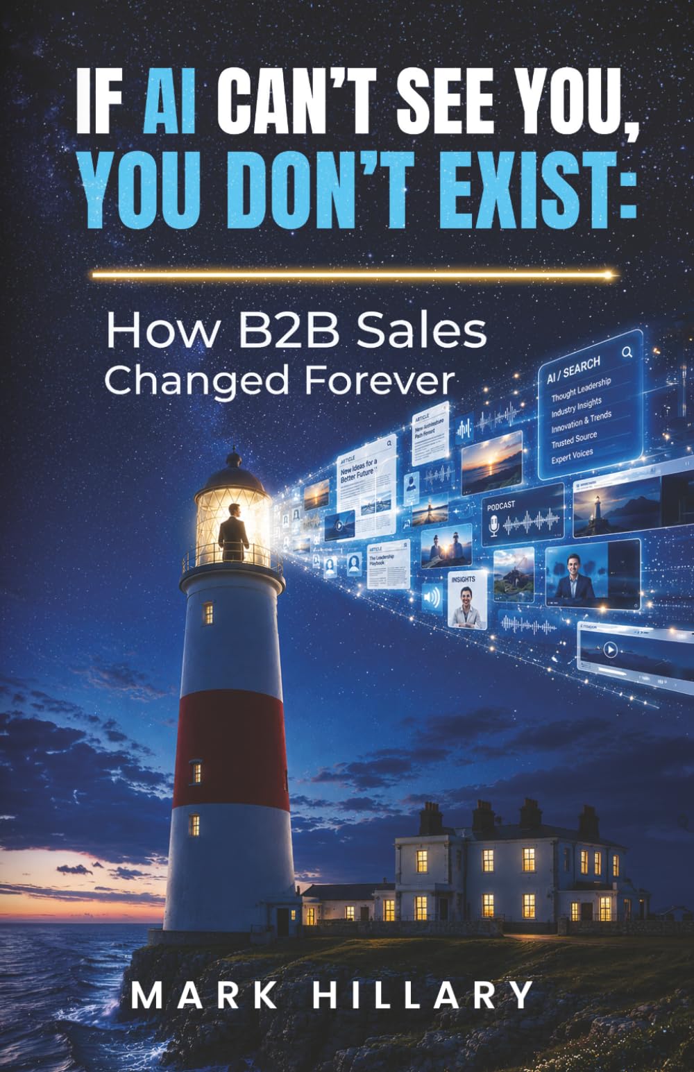 If AI Can’t See You, You Don’t Exist: How B2B Sales Changed Forever