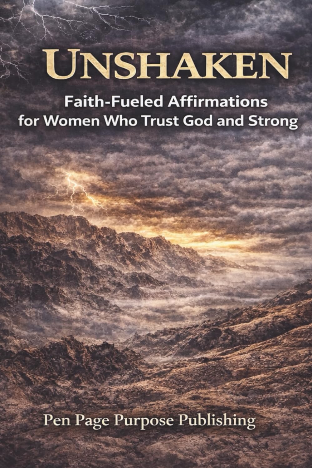 Unshaken: Faith-Fueled Affirmations for Women Who Trust God and Stand Strong