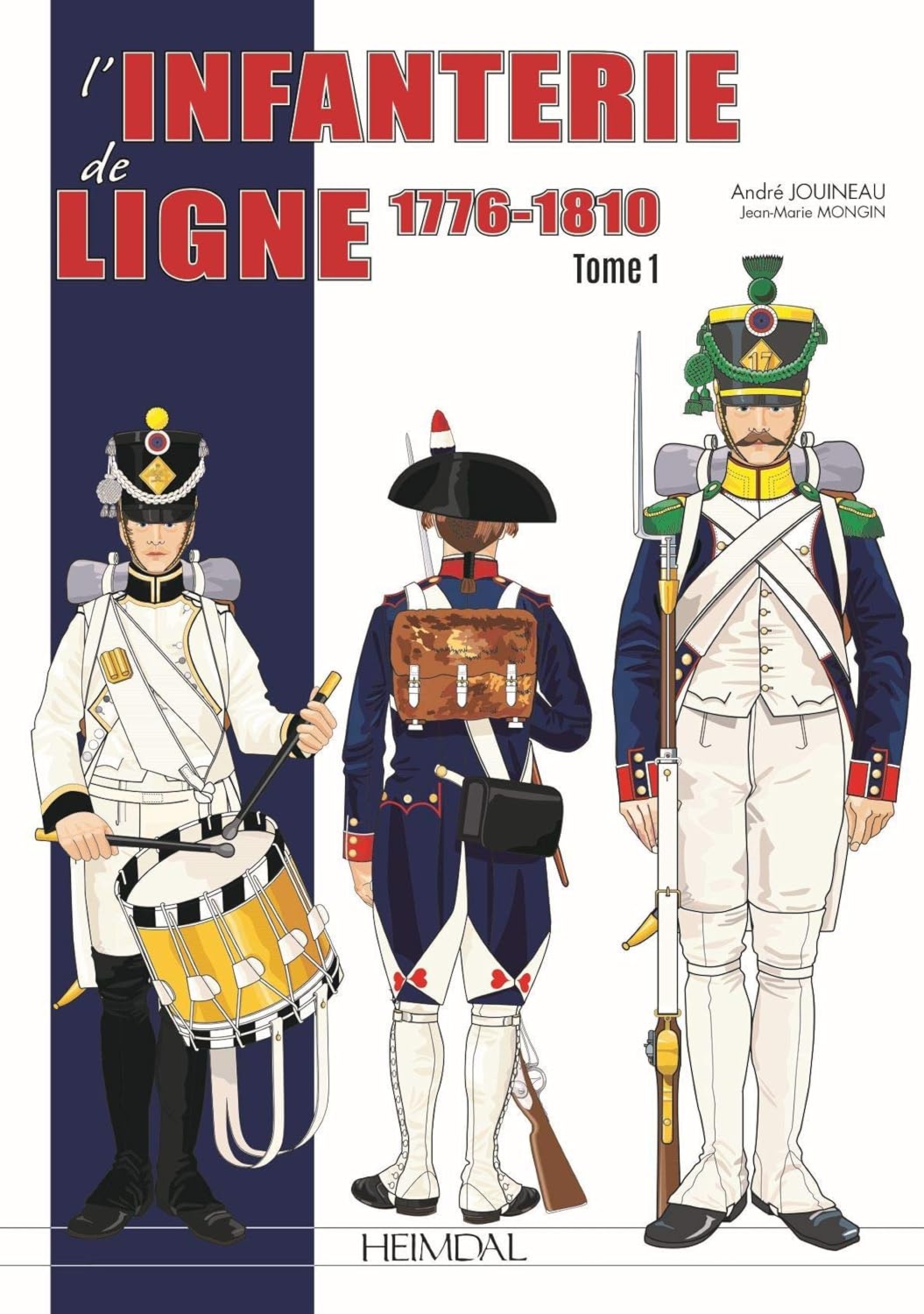 L'Infanterie de Ligne Tome 1: 1776-1820 (French Edition)      Hardcover – December 2, 2020