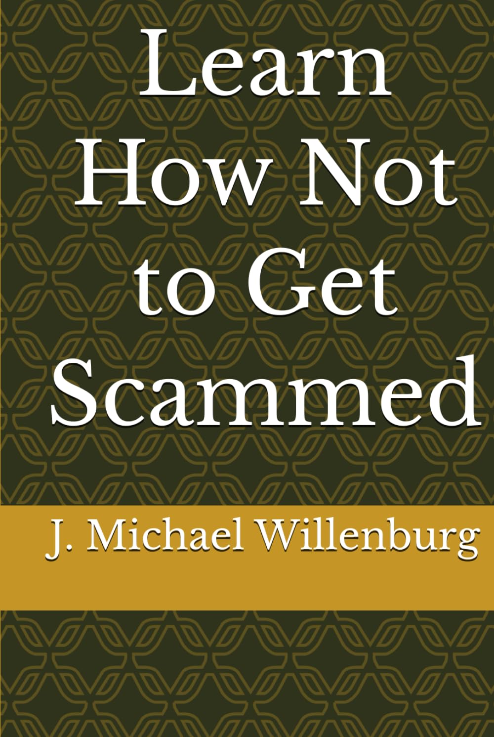 Learn How Not to Get Scammed
