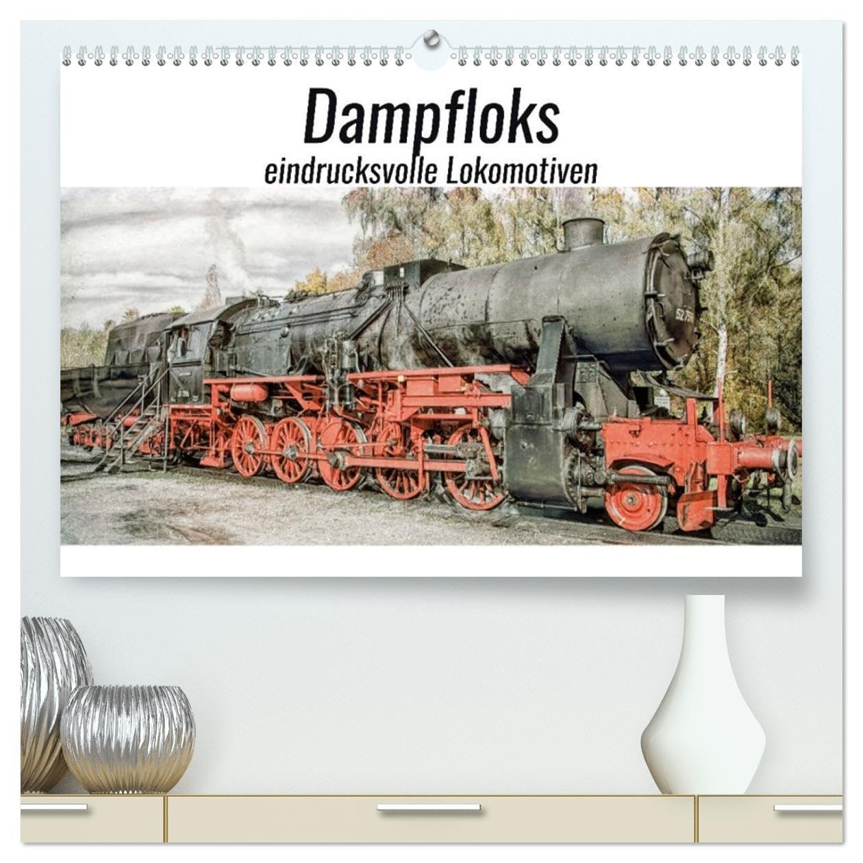 Dampfloks - eindrucksvolle Lokomotiven (hochwertiger Premium Wandkalender 2026 DIN A2 quer), Kunstdruck in Hochglanz: Dampfloks für Lokfans (CALVENDO Mobilitaet)