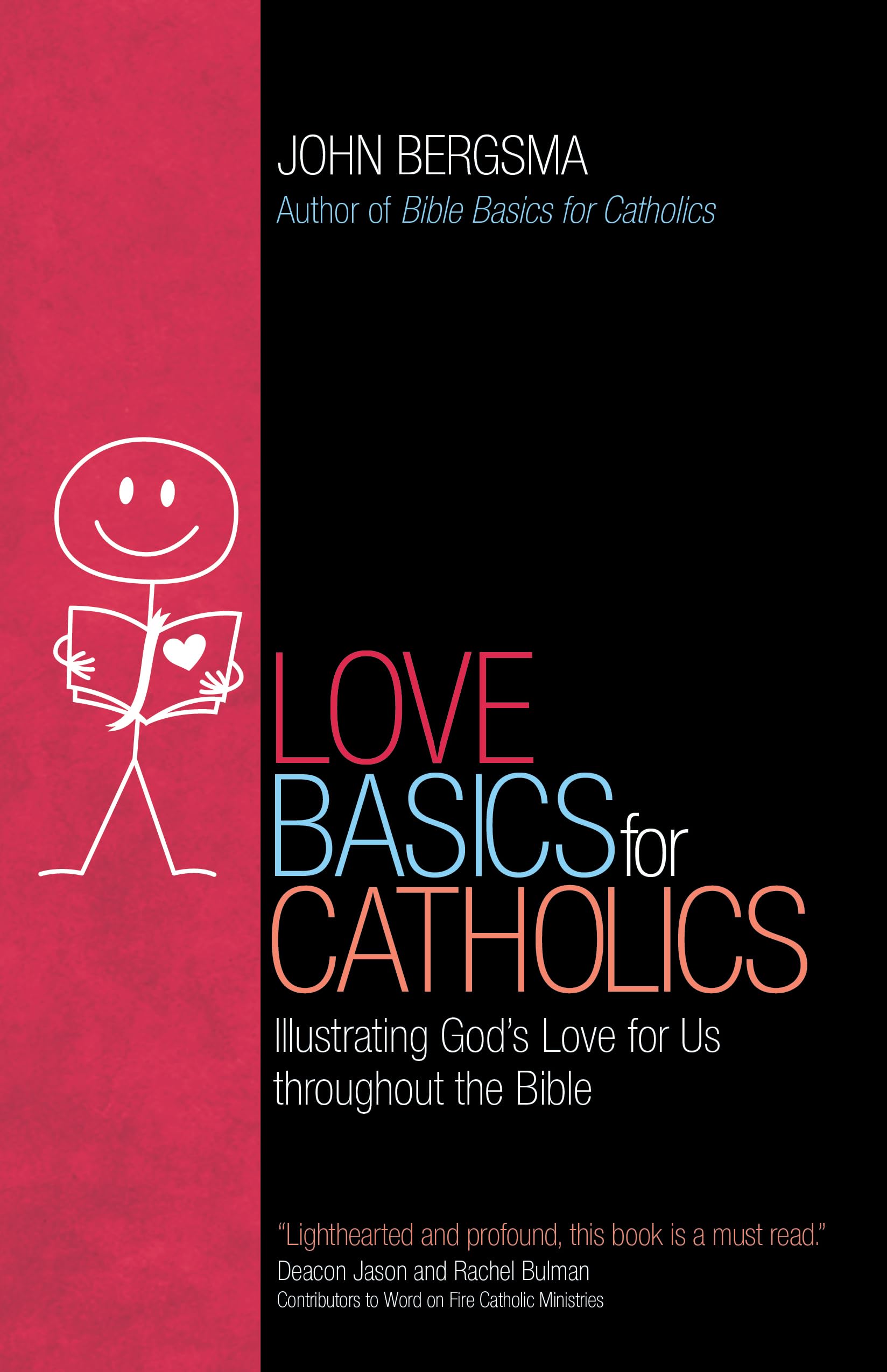 Love Basics for Catholics: Illustrating God's Love for Us Throughout the Bibl