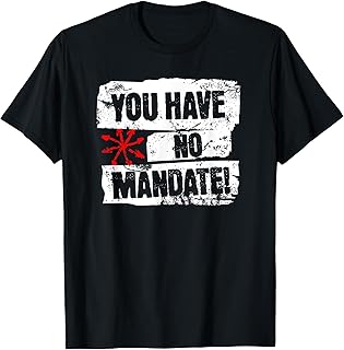 You Have No Mandate Political Protest Anti-Trump T-Shirt